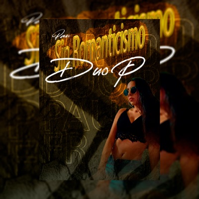 Dúo P Sin Romanticismo - Single