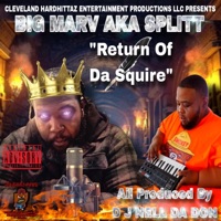 RETURN OF DA SQUIRE - BIG Marv AKA Splitt