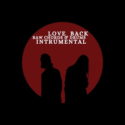 Love back (Instrumental Raw Chords & Drums) - Single