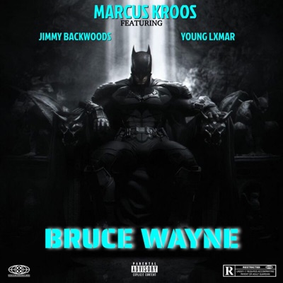 BRUCE WAYNE (feat. Jimmy Backwoods & Young Lxmar) - Single