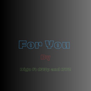 For You (feat. D33P & KYZ)
