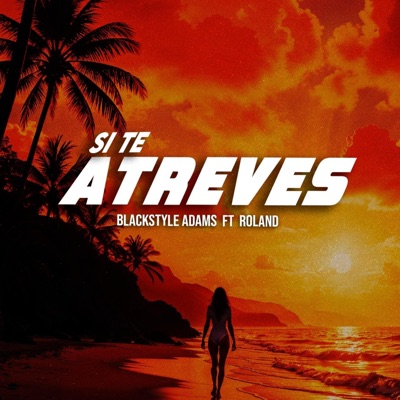 SI TE ATREVES (feat. BlackStyle Adams) - Single