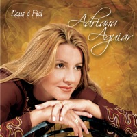 Deus é Fiel - Adriana Aguiar