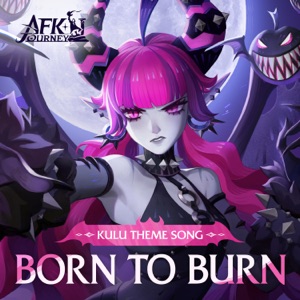 Born to Burn (Kulu Theme Song)