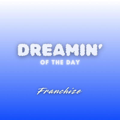 Dreamin' Of The Day - Single