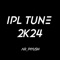 Ipl Tune 2k24 - Ar_Piyush lyrics