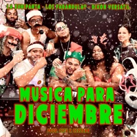 Música Para Diciembre - Single - Los Farandulay, La Zuripanta & Dixon Versatil