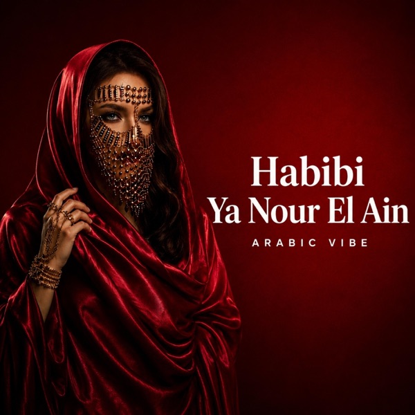 HABIBI YA NOUR EI AIN