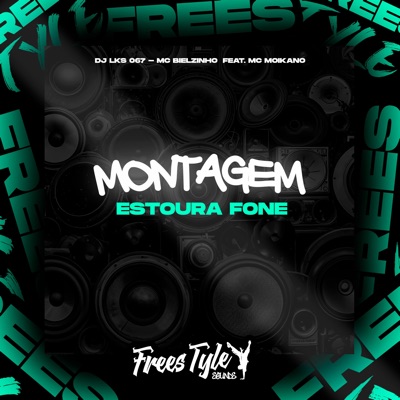 Montagem Estoura Fone (feat. mc moikano) - Single