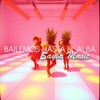 Bailemos Hasta El Alba