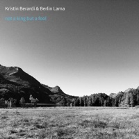 not a king but a fool - Single - Kristin Berardi & Berlin Lama