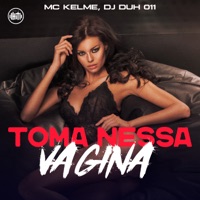 Toma Nessa Vagina - Single - MC Kelme