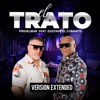 El Trato (feat. Gustavo El Cubanito) [Extended] - Single