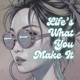 Life s What You Make It feat Talk Talk Single