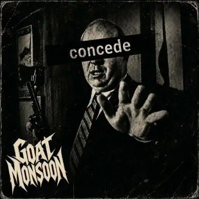 Poslechněte si Concede - Single od interpreta Goat Monsoon