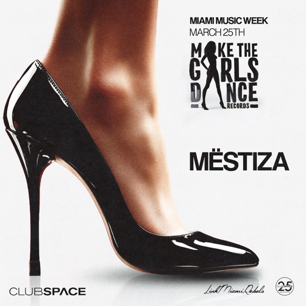 Mëstiza at Club Space Miami, MMW, Mar 25, 2025, Make The Girls Dance Records (DJ Mix)