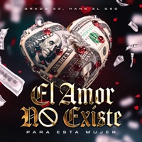 El Amor No Existe Para Esta Mujer ( La Niña) - Single - Grado 33 & Hans el Oso