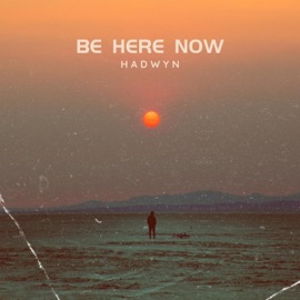 Be Here Now (feat. Trenton) Hadwyn
