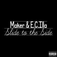 Slide to the Side (feat. Maker) - Single - E.C.Illa