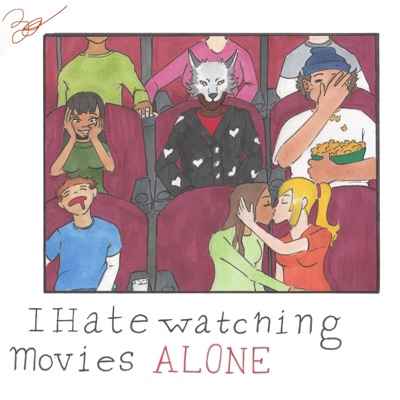 I Hate Watching Movies Alone