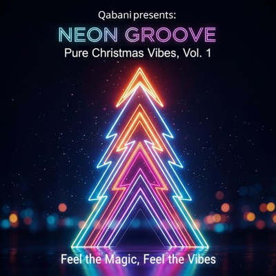Pure Christmas Vibes, Vol. 1 (Feel the Magic, Feel the Vibes) [feat. Neon Groove]