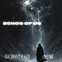 ECHOS OF US (feat. Buckley & KATIE) - Single - CYCLONE