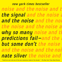 The Signal and the Noise: Why So Many Predictions Fail-but Some Don't (Unabridged) - Nate Silver Cover Art