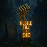Hustle Till I Die - Single - xKitZo