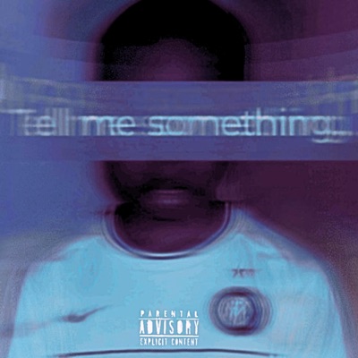 Tell Me Something - Single