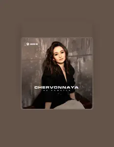 收听 CHERVONNAYA、观看音乐视频、阅读小传、查看巡演日期等 ！