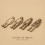 Cycles Of Decay (feat. Chill Da God)