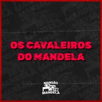 Os Cavaleiros do Mandela - Single - MC Rell Kamasutra, DJ JZN 011 & MC GW