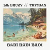BADI BADI BADI - Single - Lil Bruzy & THYMIAN