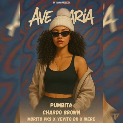 Pumbita y Chardo el Bronx - Ave María (feat. Morito PKS, Yeyito DK & Were)