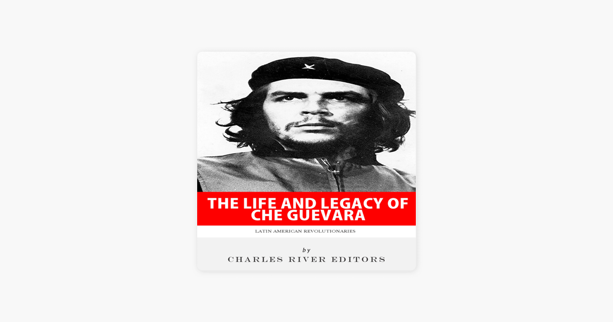 ‎Latin American Revolutionaries: The Life and Legacy of Che Guevara ...