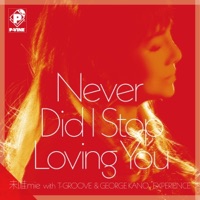 Never Did I Stop Loving You - Single - 未唯mie with T-GROOVE & GEORGE KANO EXPERIENCE