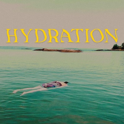 HYDRATION (feat. The Give and Goes) - Single