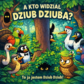 Dziub Dziub - A kto widział Dziub Dziuba