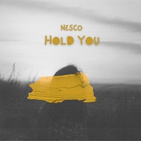 Hold You - Single - NESCO