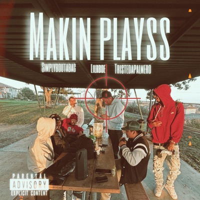 Makin Playss (feat. Lil Rboh & Triste) - Single