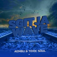 Sgitja Wave - Single - Aembu & Toxic Soul