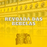 Revoada Das Bebelas (feat. dj pistão & CLUBE DO BEGA) - Single - dj jony zs, Mc Petzinho & Mc K'Leu
