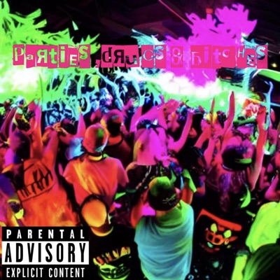 Parties, Drugs & Bitches - Single