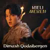 Dimash Qudaibergen - Kieli Meken