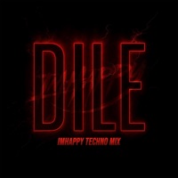 DILE (TECHNO MIX) - Single - IMHAPPY