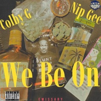 We Be On (feat. Nip Gee) - Single - Colby G