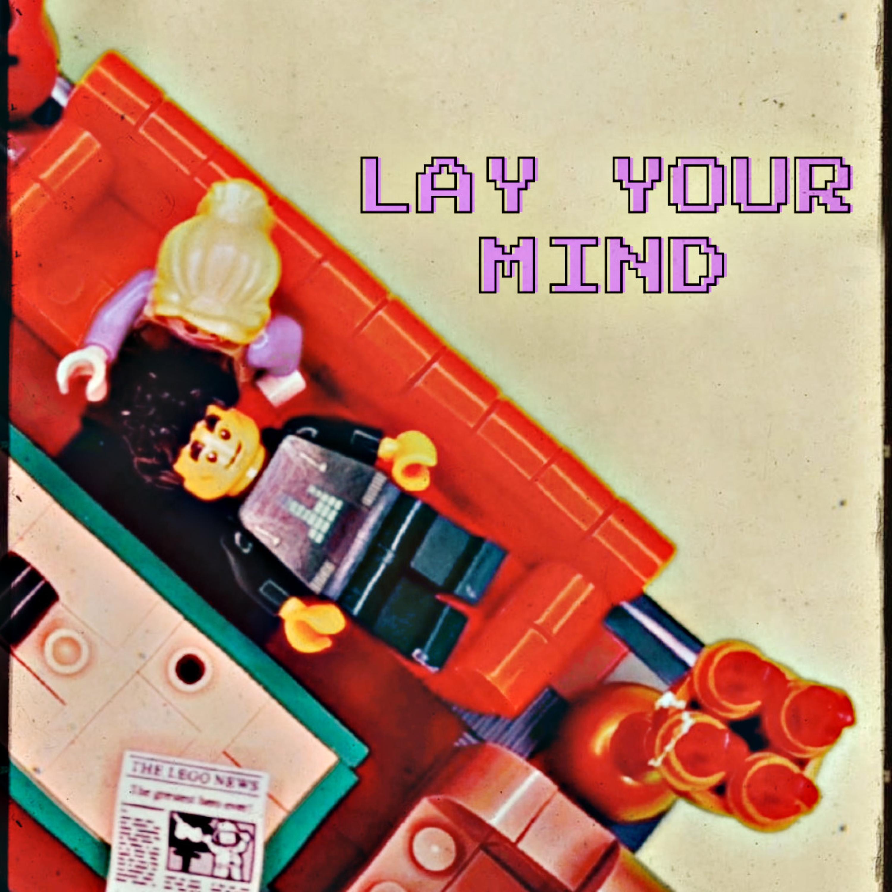 Lay Your Mind - Single