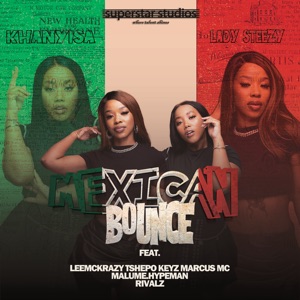 Mexican Bounce (feat. LeeMcKrazy, Tshepo Keyz, Marcus MC, malume.hypeman & RIVALZ)