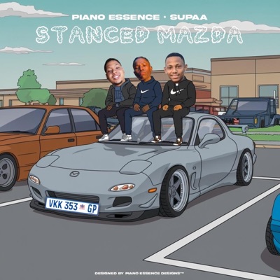 Stanced Mazda(Tribute To Mellow And Sleazy, Focalistic, Xduppy, Scotts Maphuma) (feat. Supaa) - Single