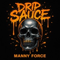 Drip Sauce (feat. Gravity in Space) - Single - Manny Force